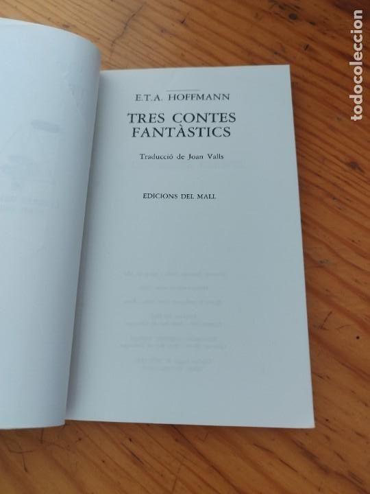 Libros de segunda mano: E.T.A. HOFFMANN - TRES CONTES FANT&Agrave;STICS - LLIBRES DEL MALL, 1982 - Foto 3