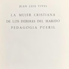 Libros de segunda mano: LA MUJER CRISTIANA DE LOS DEBERES DEL MARIDO PEDAGOGIA PUERIL JUAN LUIS VIVES CRISOL 59 AGUILAR 1944. Lote 348222033