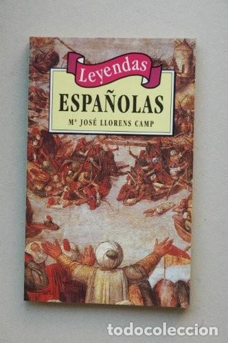 Libros de segunda mano: LEYENDAS ESPA&Ntilde;OLAS - MAR&Iacute;A JOS&Eacute; LLORENS CAMP - Foto 1