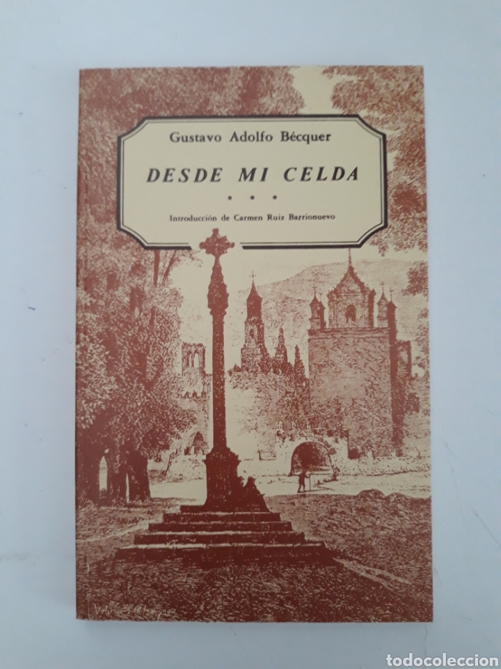 Libros de segunda mano: DESDEMI CELDA - GUSTAVO ADOLFO B&Eacute;CQUER - Foto 1