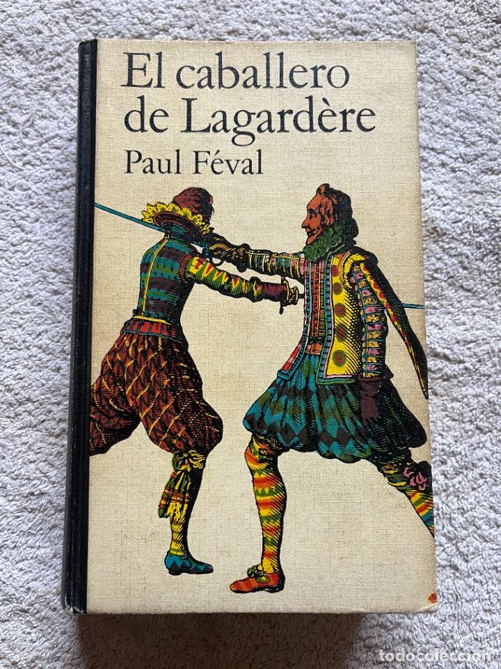Libros de segunda mano: EL CABALLERO DE LAGARDERE. PAUL FEVAL. - Foto 1