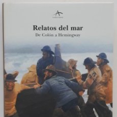 Libros de segunda mano: RELATOS DEL MAR. DE COLÓN A HEMINGWAY - LIBRO EDITORIAL ALBA CLÁSICA MAIOR (VALDEMAR GREDOS). Lote 357641120