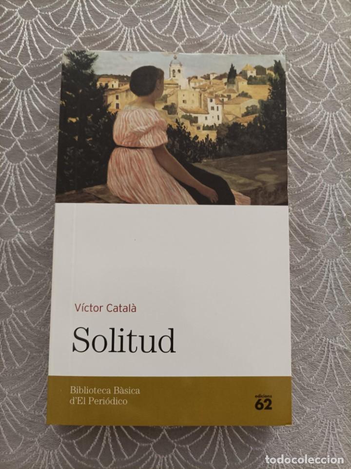 Libros de segunda mano: SOLITUD. V&Iacute;CTOR CATAL&Agrave;. CATAL&Agrave;. - Foto 1