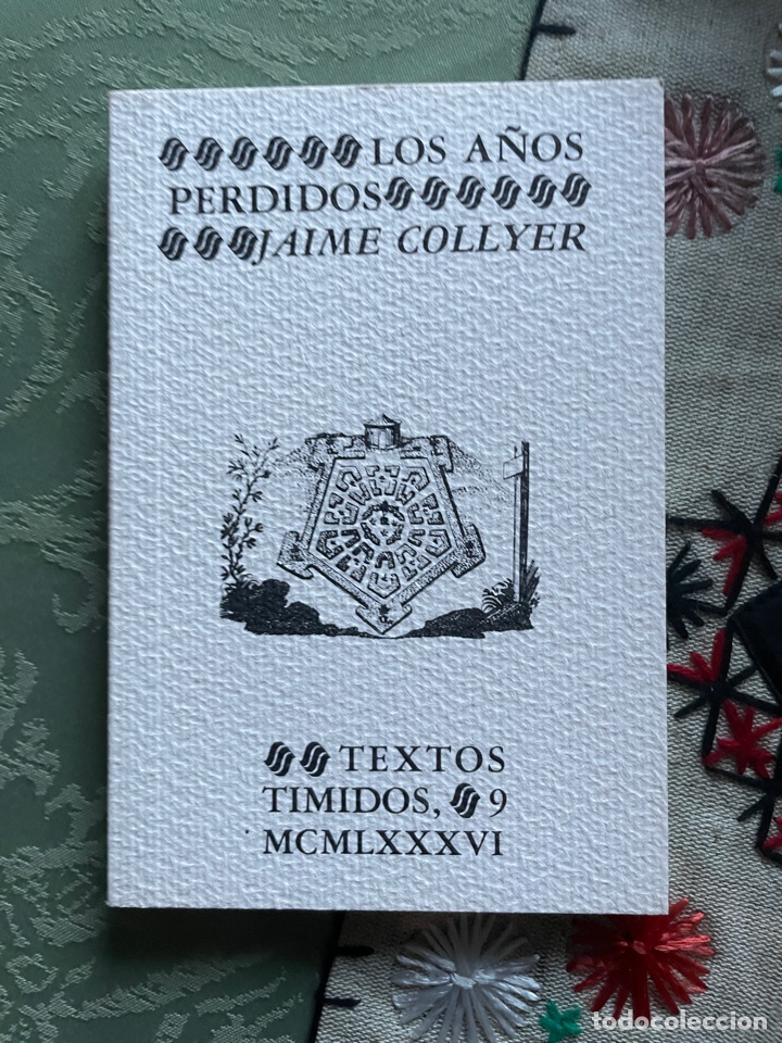 Libros de segunda mano: Los a&ntilde;os perdidos (JAIME Collyer) - textos timidos - Foto 1