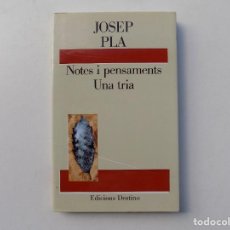 Libros de segunda mano: LIBRERIA GHOTICA. JOSEP PLA. NOTES I PENSAMENTS. UNA TRIA. EDICIONS DESTINO. 1998.