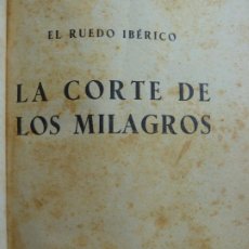 Libros de segunda mano: EL RUEDO IBÉRICO. LA CORTE DE LOS MILAGROS. VALLE INCLÁN. RAMÓN SOPENA 1940. Lote 363000675