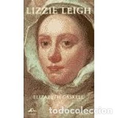 Libros de segunda mano: ELIZABETH GASKELL. LIZZIE LEIGH. EDITORIAL LITTERA.. Lote 364277406