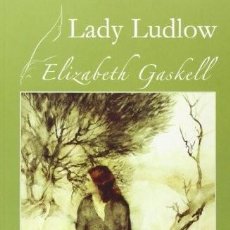 Libros de segunda mano: ELIZABETH GASKELL. LADY LUDLOW. EDITORIAL IMÁGICA. EL PAÍS DE LAS DAMAS. Lote 364283801