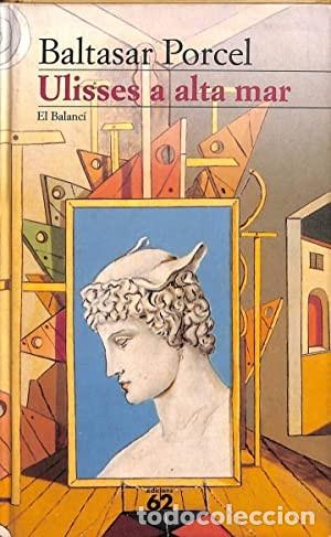 Libros de segunda mano: Ulisses a alta mar. Baltasar Porcel - Foto 1