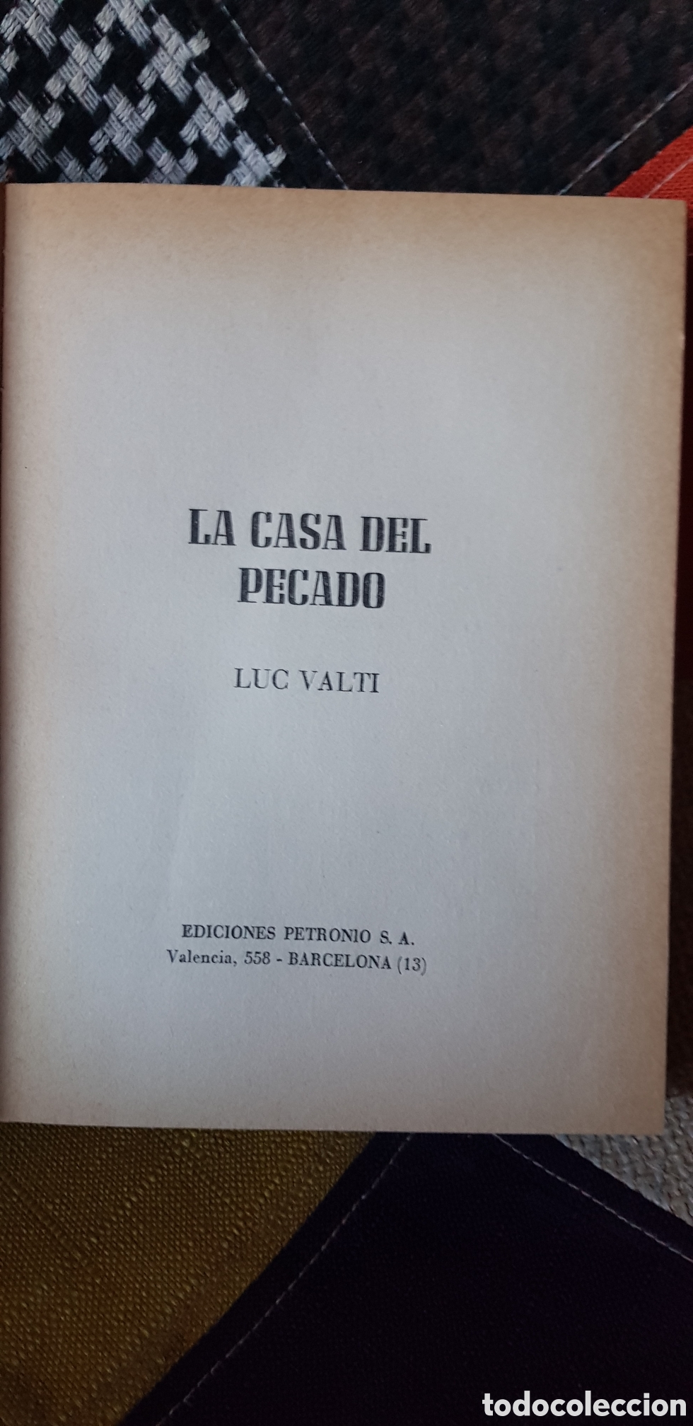 Libros de segunda mano: Libro LA CASA DEL PECADO. Luc Valti. Ediciones Petronio,1974 - Foto 5