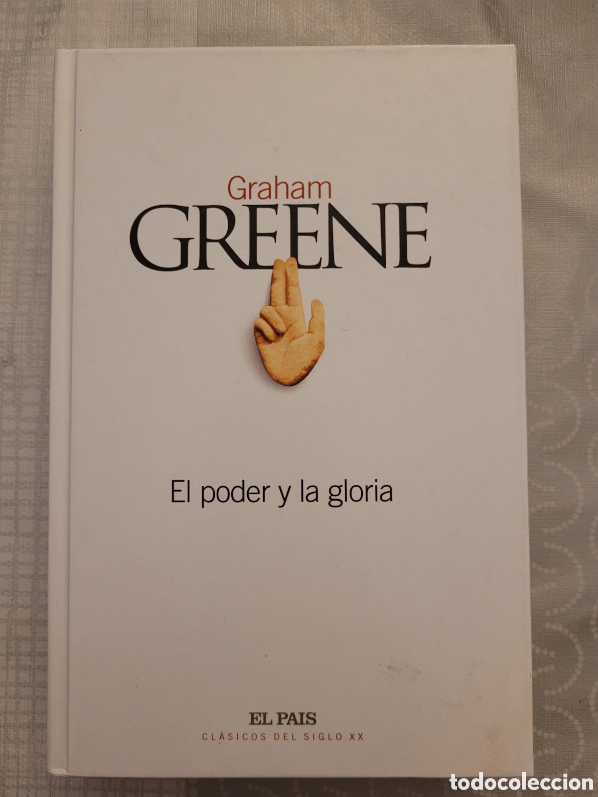 Libros de segunda mano: EL PODER Y LA GLORIA GRAHAM GREENE EL PAIS CL&Aacute;SICOS DEL SIGLO XX - Foto 1