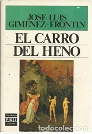 Libros de segunda mano: El carro de heno. Jos&eacute; Luis Gim&eacute;nez-Front&iacute;n - Foto 1