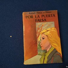 Libros de segunda mano: POR LA PUERTA FALSA RAFAEL PÉREZ Y PÉREZ EDITORIAL JUVENTUD 1980