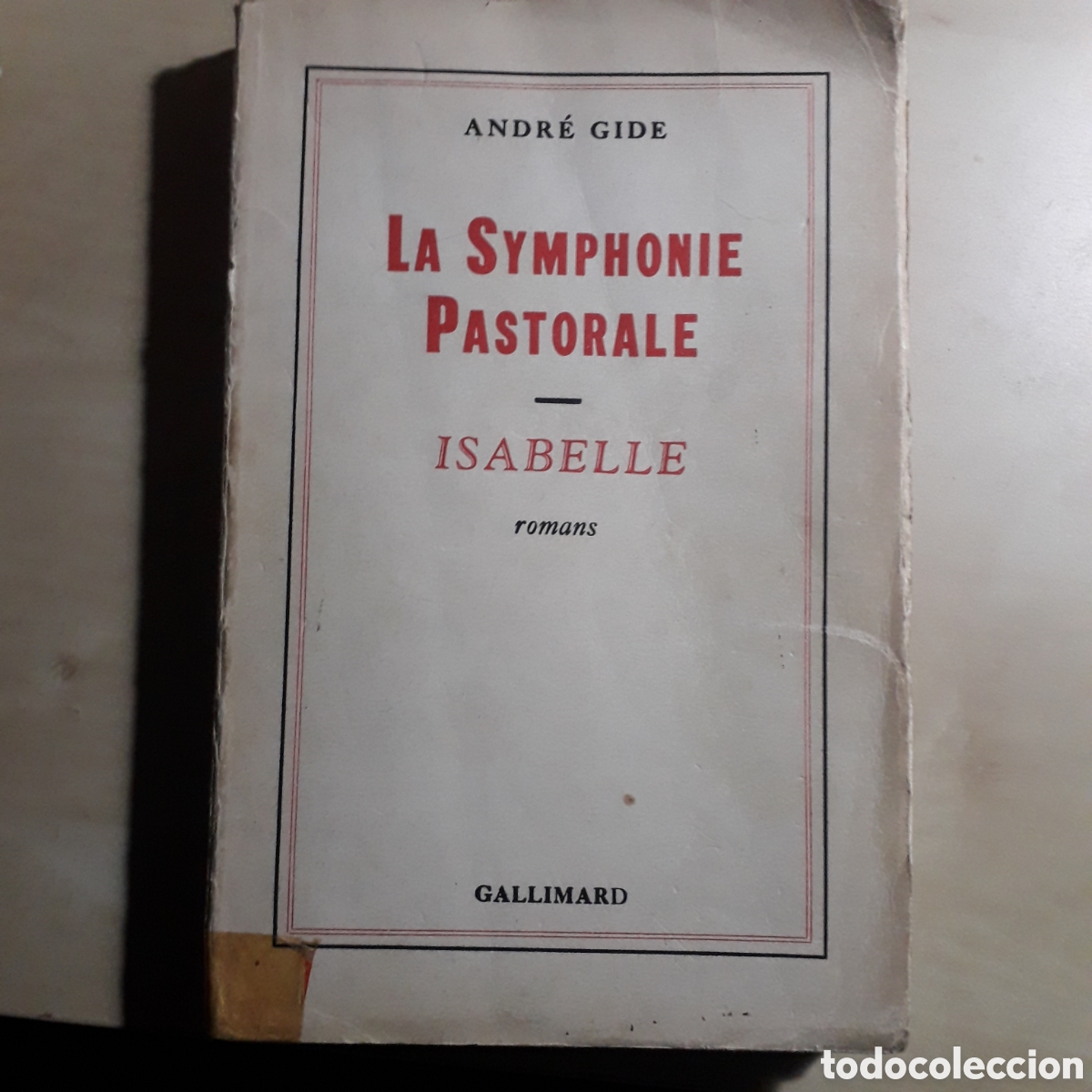 Libros de segunda mano: Andr&eacute; Gide: La symphonie pastorale. Isabelle. Ed. Gallimard - Foto 1