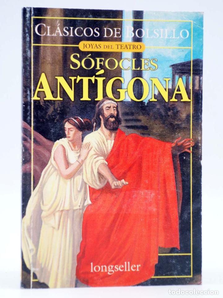 Libros de segunda mano: CL&Aacute;SICOS DE BOLSILLO 1. ANT&Iacute;GONA (S&oacute;focles) Longseller, 2001. OFRT - Foto 1