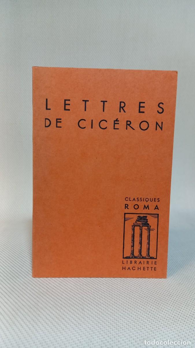 Libros de segunda mano: Lettres de Ciceron. presentees par Henri Chabrol. Librairie Hachette. 1972 - Foto 1