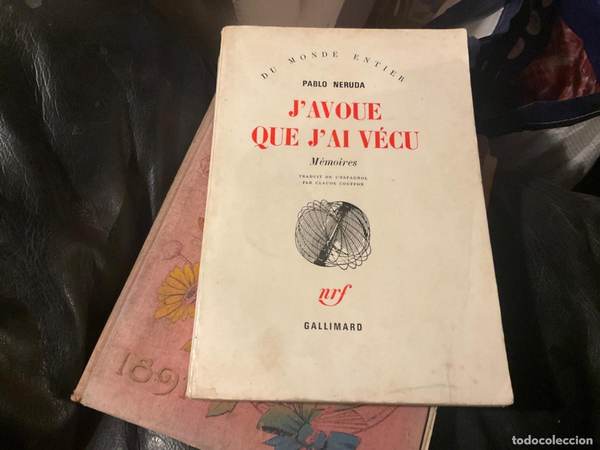 Libros de segunda mano: J avoue que j ai v&eacute;cu. M&eacute;moires NERUDA, Pablo Gallimard 1974 primera edicion confieso que he vivido