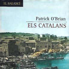 Libros de segunda mano: ELS CATALANS - PATRICK O'BRIAN - EDICIONS 62 - 2009. Lote 389437164