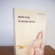 Libros de segunda mano: GYULA KRÚDY: LA CARROZA CARMESÍ (PENÍNSULA, 1989) EXCELENTE ESTADO. RARO.. Lote 390146569