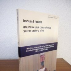 Libros de segunda mano: BOHUMIL HRABAL: ANUNCIO UNA CASA DONDE YA NO QUIERO VIVIR (PENÍNSULA, 1989) PERFECTO. RARO.. Lote 390147109