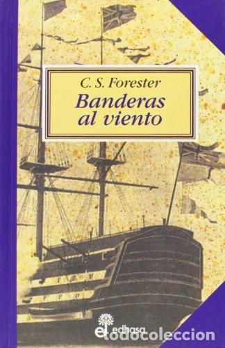 Libros de segunda mano: Cecil Scott Forester. Banderas al viento. Edhasa. - Foto 1