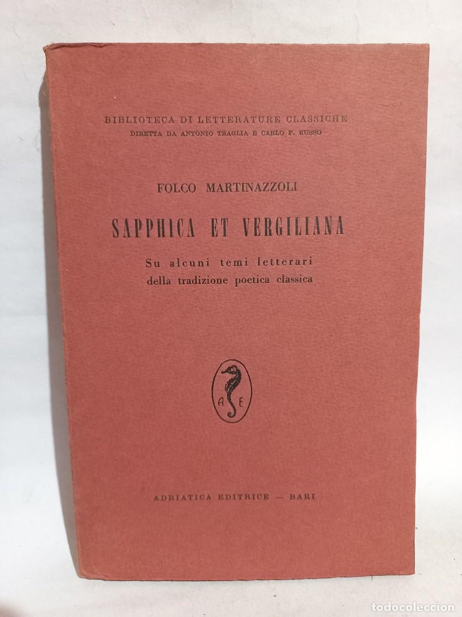 Libri di seconda mano: Folco Martinazzoli - Sapphica et Vergiliana - 1958