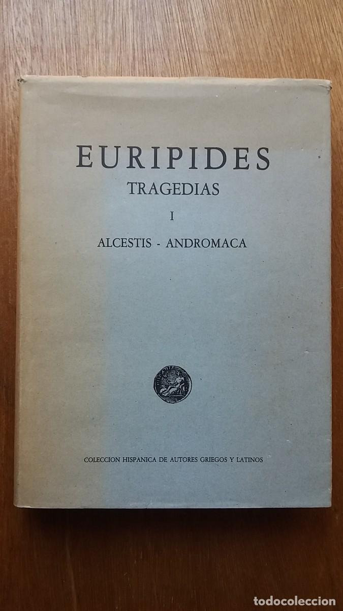 Libros de segunda mano: EURIPIDES, TRAGEDIAS I, ALCESTIS, ANDROMACA, COLECCION HISPANICA DE AUTORES GRIEGOS Y LATINOS, CSIC