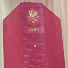 Libros de segunda mano: OBRAS COMPLETAS DE COLETTE TOMO II - LOS CLÁSICOS DEL SIGLO XX - PLAZA & JANÉS 1978. Lote 395109824