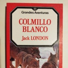 Libros de segunda mano: - GRANDES AVENTURAS Nº 23 -JACK LONDON - COLMILLO BLANCO - GRANDES AVENTURAS Nº 23 - EDI. FORUM 1985