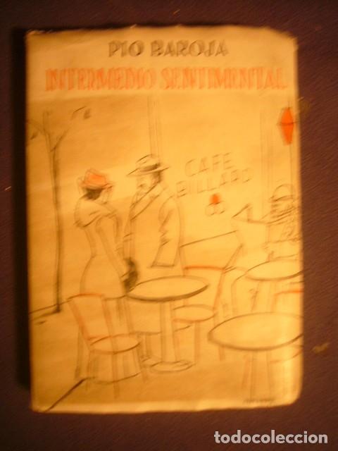 Libros de segunda mano: PIO BAROJA: - INTERMEDIO SENTIMENTAL - (MADRID, 1953) - Foto 1