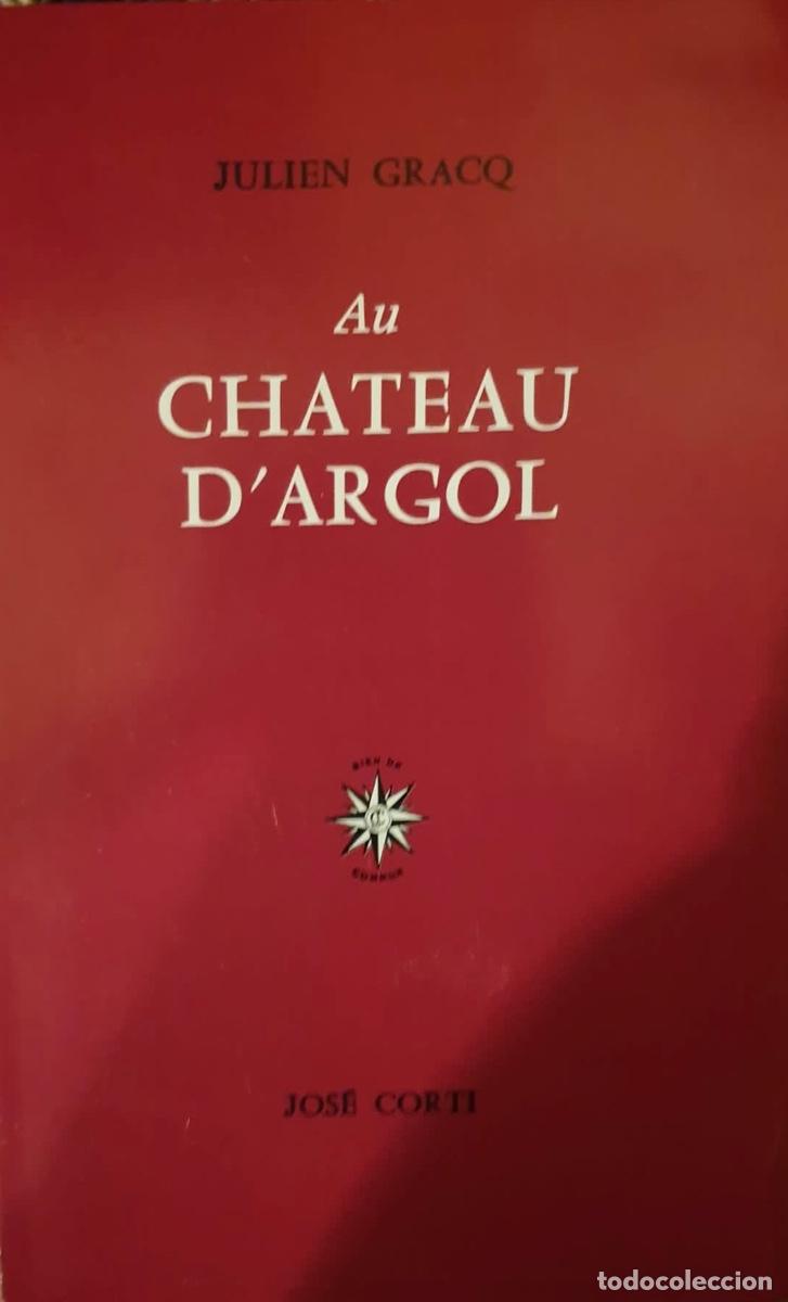 Libros de segunda mano: AU CH&Acirc;TEAU DARGOL de JULIEN GRACQ (edici&oacute;n en franc&eacute;s) - Foto 1