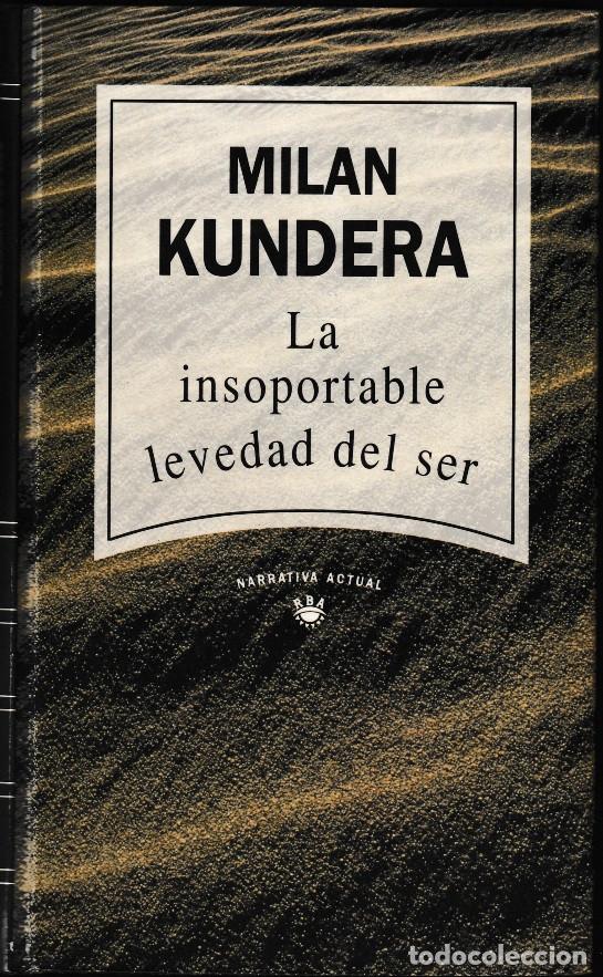 Libros de segunda mano: LA INSOPORTABLE LEVEDAD DEL SER - MILAN KUNDERA - RBA - Foto 1