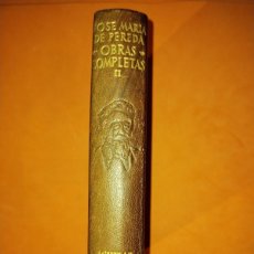 Libros de segunda mano: JOSE MARIA DE PEREDA. OBRAS COMPLETAS II. AGUILAR 1959. MUY BUEN ESTADO.. Lote 400974709