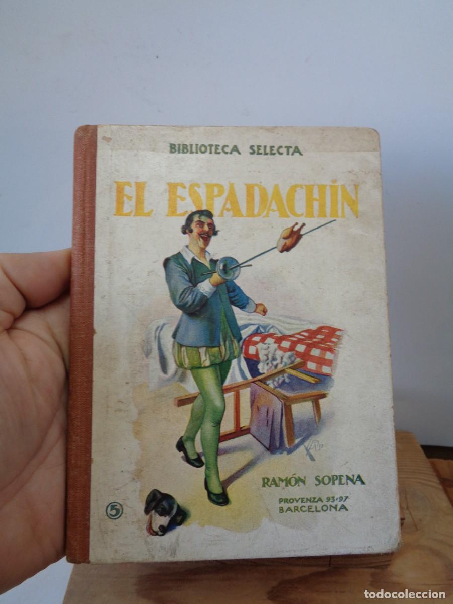 Libros de segunda mano: # BIBLIOTECA SELECTA, &rdquo; EL ESPADACHIN.&rdquo; Ramon Sopena, 1917. # C-5 - Foto 1