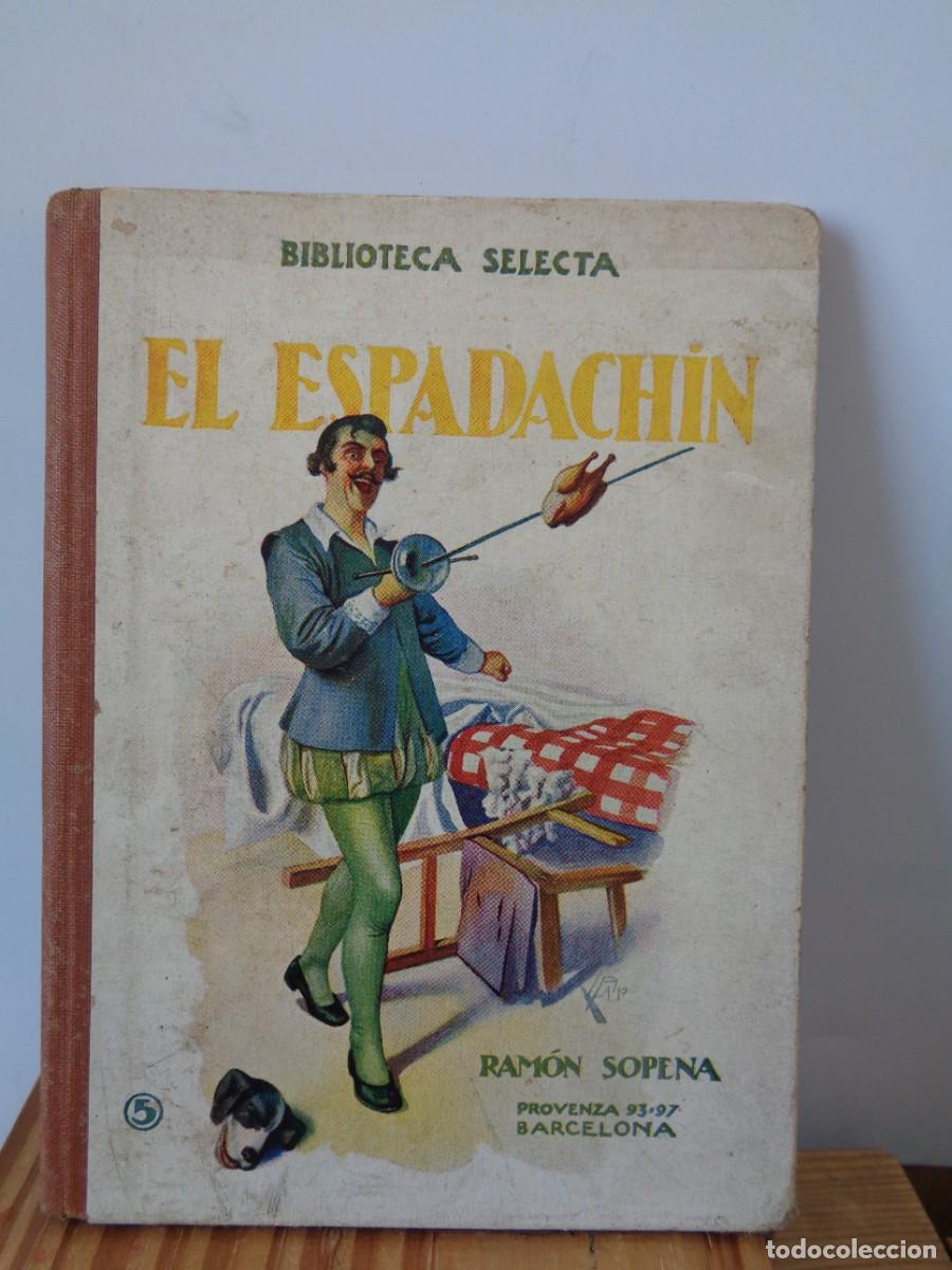Libros de segunda mano: # BIBLIOTECA SELECTA, &rdquo; EL ESPADACHIN.&rdquo; Ramon Sopena, 1917. # C-5 - Foto 2