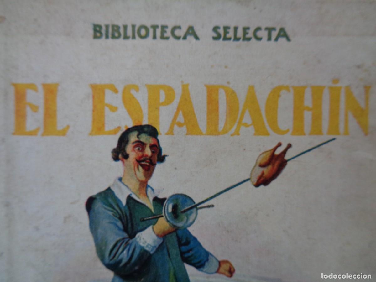 Libros de segunda mano: # BIBLIOTECA SELECTA, &rdquo; EL ESPADACHIN.&rdquo; Ramon Sopena, 1917. # C-5 - Foto 5