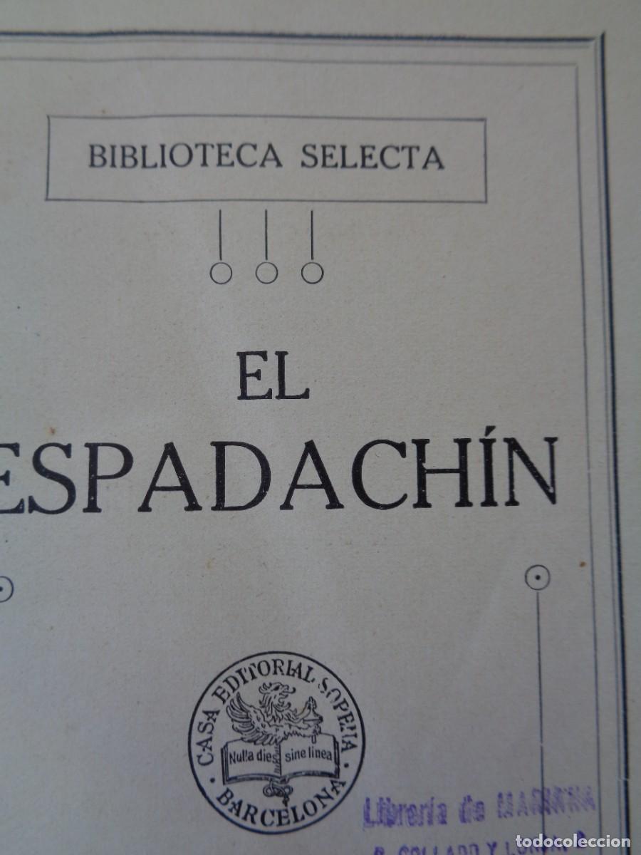 Libros de segunda mano: # BIBLIOTECA SELECTA, &rdquo; EL ESPADACHIN.&rdquo; Ramon Sopena, 1917. # C-5 - Foto 8