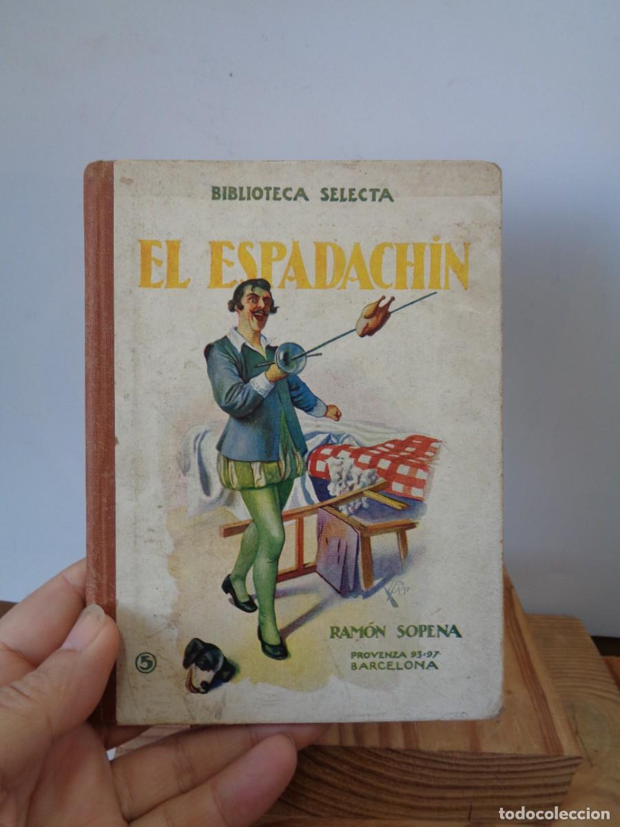 Libros de segunda mano: # BIBLIOTECA SELECTA, &rdquo; EL ESPADACHIN.&rdquo; Ramon Sopena, 1917. # C-5 - Foto 17