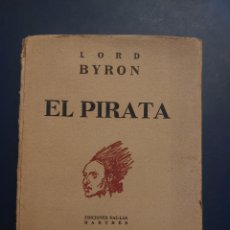 Libros de segunda mano: EL PIRATA # LORD BYRON # ED PAL-LAS BARTRÉS # 1941. Lote 401551774