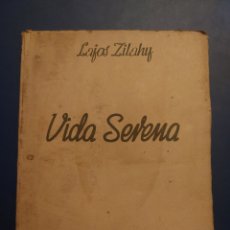 Libros de segunda mano: VIDA SERENA # LAJOS ZILAHY # HISPANO AMERICANA DE EDICIONES # 1943. Lote 401562099