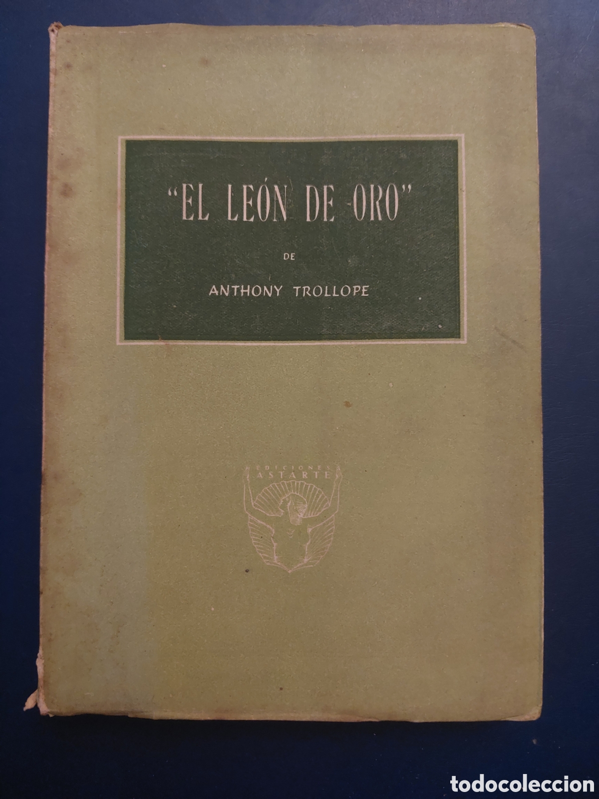 Libros de segunda mano: EL LE&Oacute;N DE ORO # ANTHONY TROLLOPE # EDICIONES ASTARTE # 1945 - Foto 1