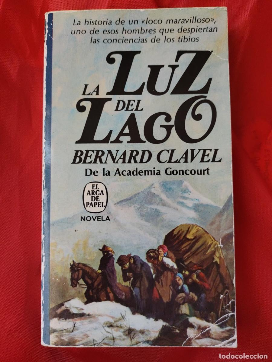 Libros de segunda mano: BERNARD CLAVEL - LA LUZ DEL LAGO - PLAZA & JANES 1981 - Foto 1