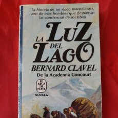 Libros de segunda mano: BERNARD CLAVEL - LA LUZ DEL LAGO - PLAZA & JANES 1981. Lote 402216074