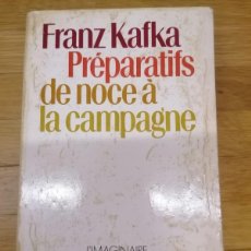 Libros de segunda mano: PREPARATIFS DE NOCE À LA CHAMPAGNE - FRANZ KAFKA - L'IMAGINAIRE GALLIMARD - 1988. Lote 403050869