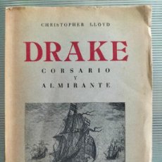 Libros de segunda mano: DRAKE CORSARIO Y ALMIRANTE. CHRISTOPHER LLOYD. MADRID 1958. Lote 403081049