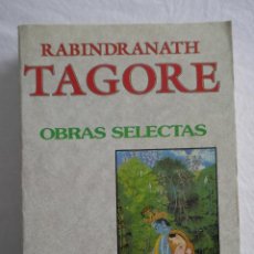 Libros de segunda mano: OBRAS SELECTAS. TOMO I. - RABINDRANATH TAGORE