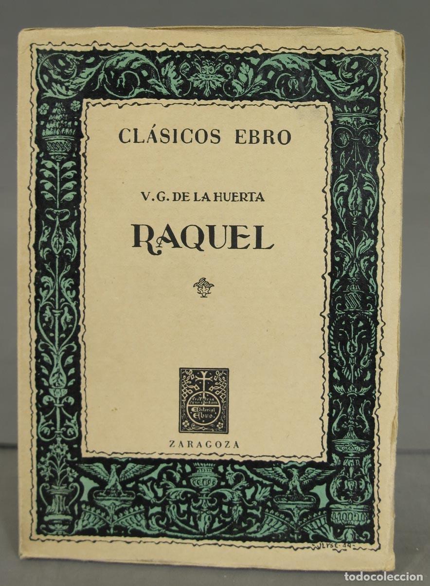 Libros de segunda mano: RAQUEL. DE LA HUERTA. CLASICOS EBRO - Foto 1