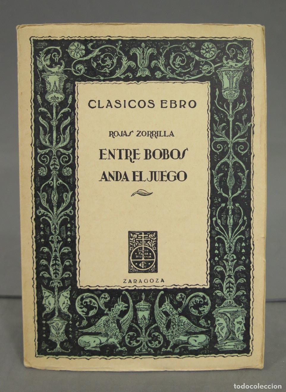 Libros de segunda mano: ENTRE BOBOS ANDA EL JUEGO. ZORRILLA. CLASICOS EBRO - Foto 1