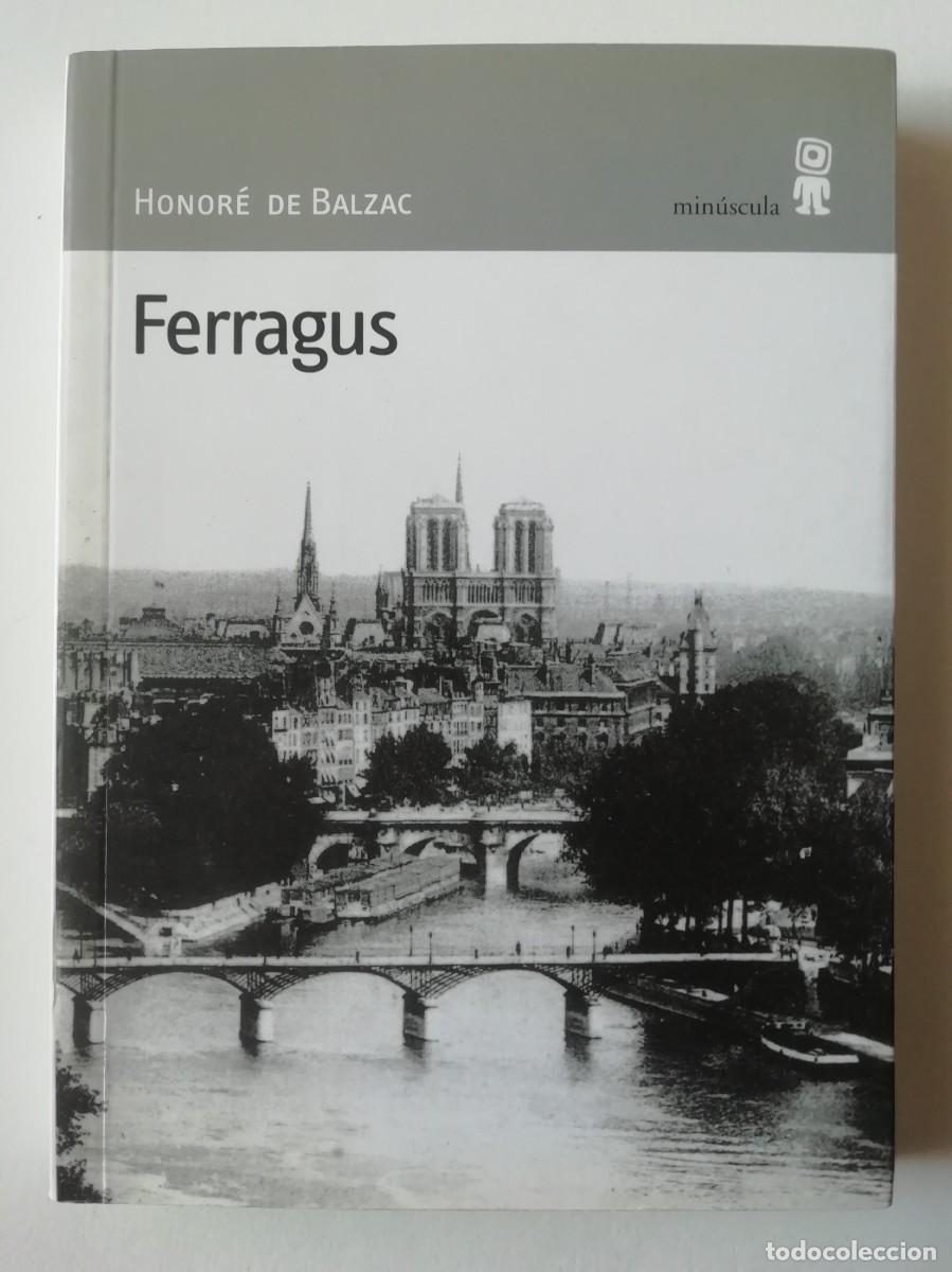 Libros de segunda mano: FERRAGUS - HONOR&Eacute; DE BALZAC - ED. MIN&Uacute;SCULA 2002 - Foto 1