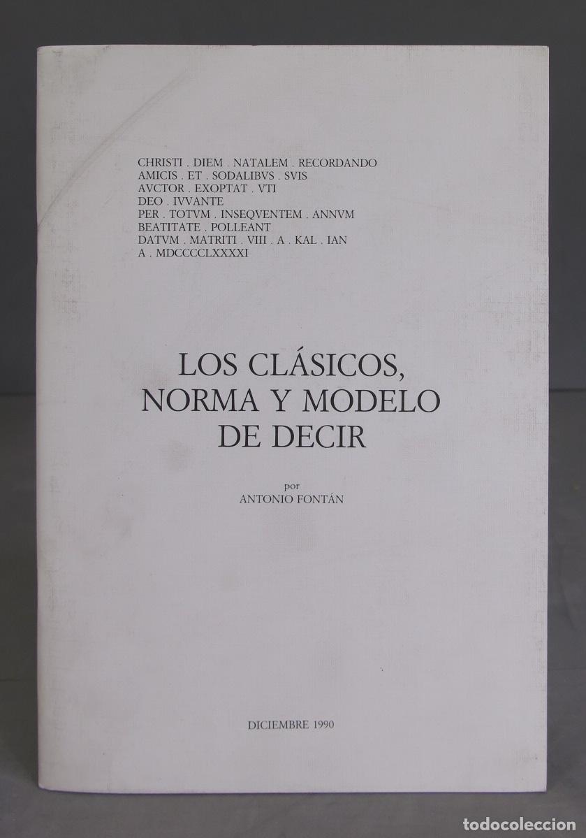 Libros de segunda mano: Los cl&aacute;sicos, norma y modelo de decir. Font&aacute;n - Foto 1